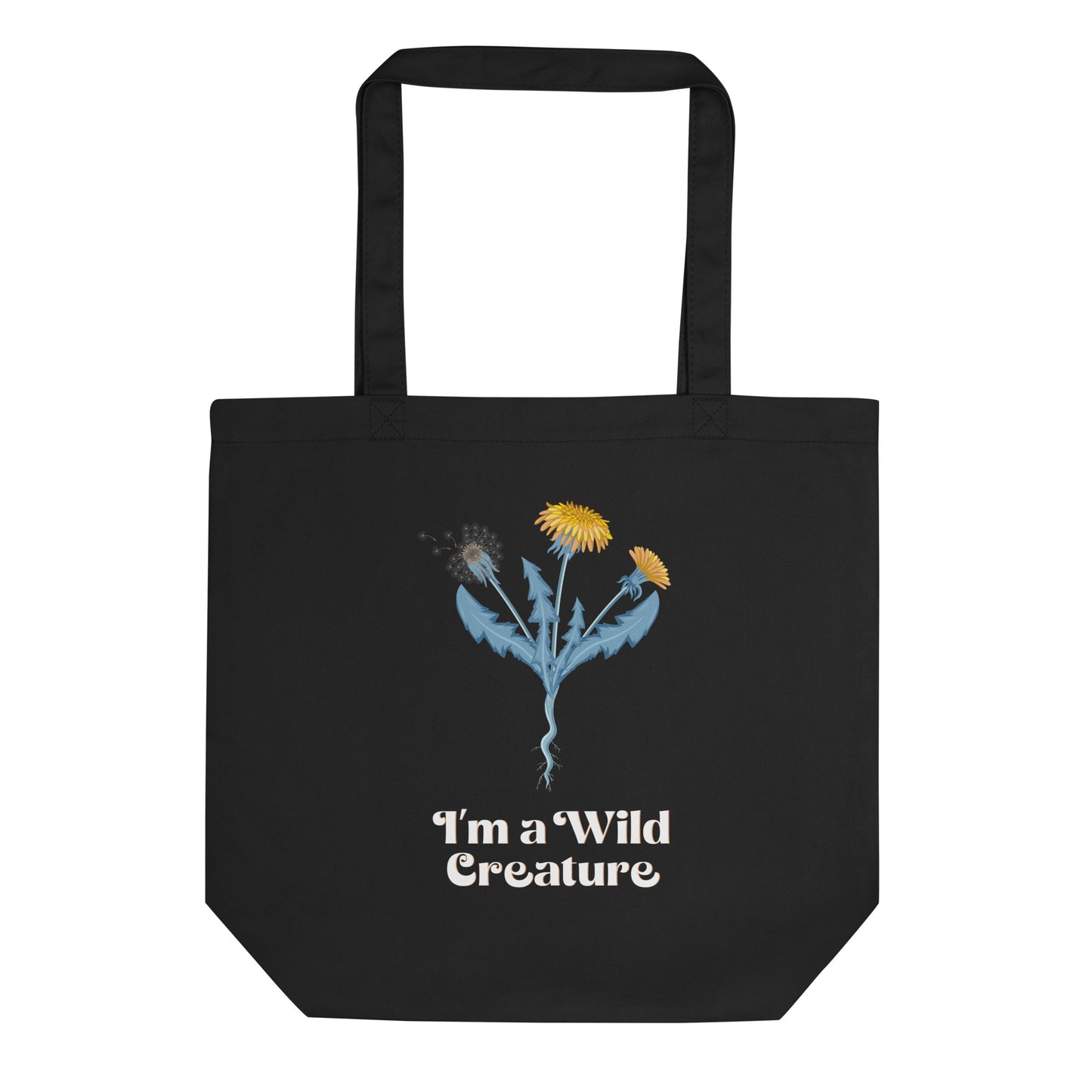 I'm a Wild Creature - Organic Cotton Tote Bag
