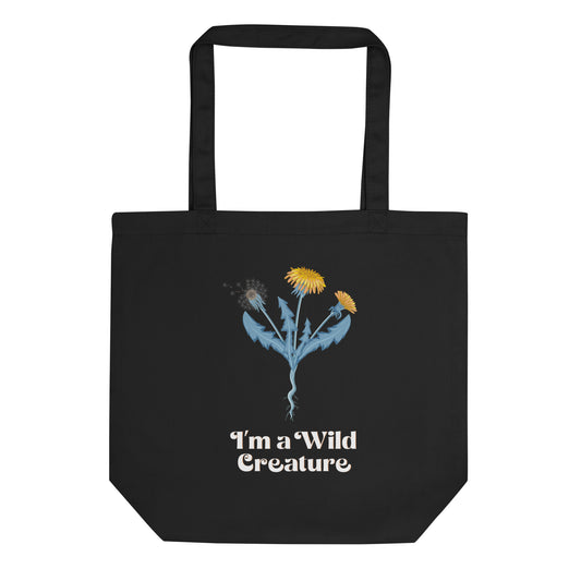 I'm a Wild Creature - Organic Cotton Tote Bag